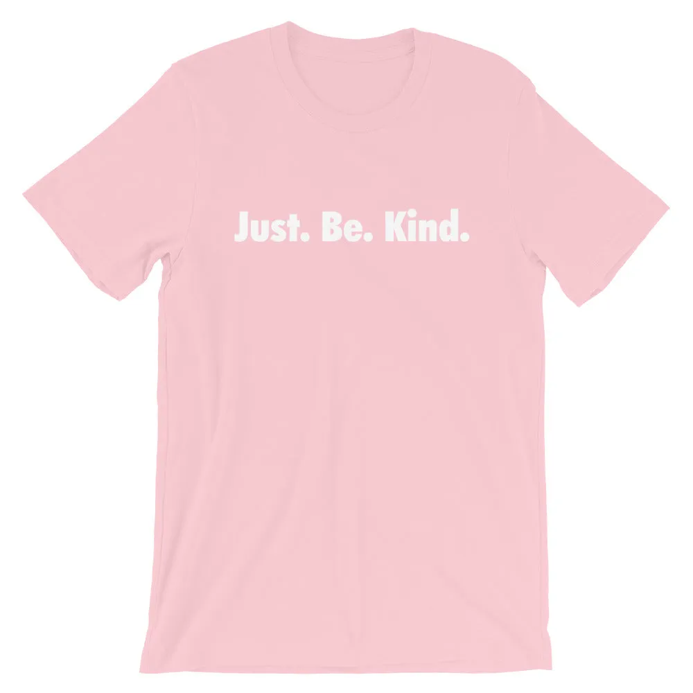 JUST. BE. KIND - Short-Sleeve Unisex T-Shirt