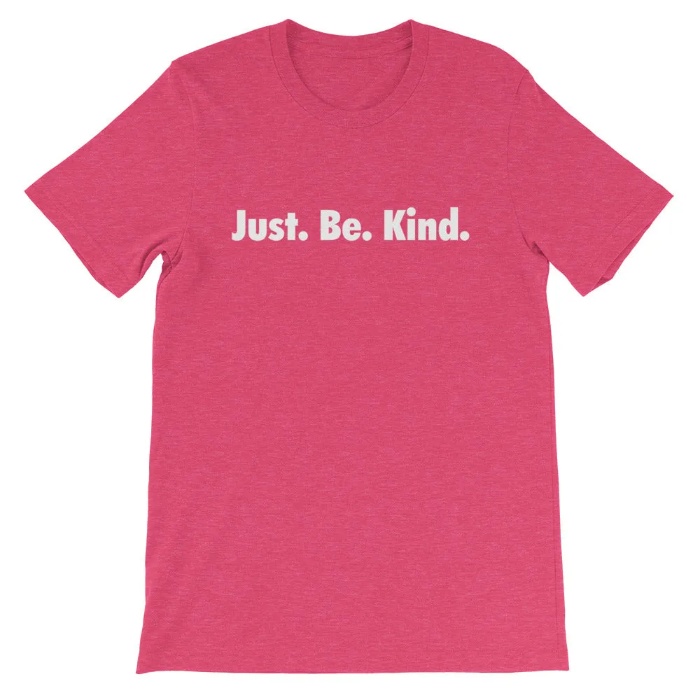 JUST. BE. KIND - Short-Sleeve Unisex T-Shirt