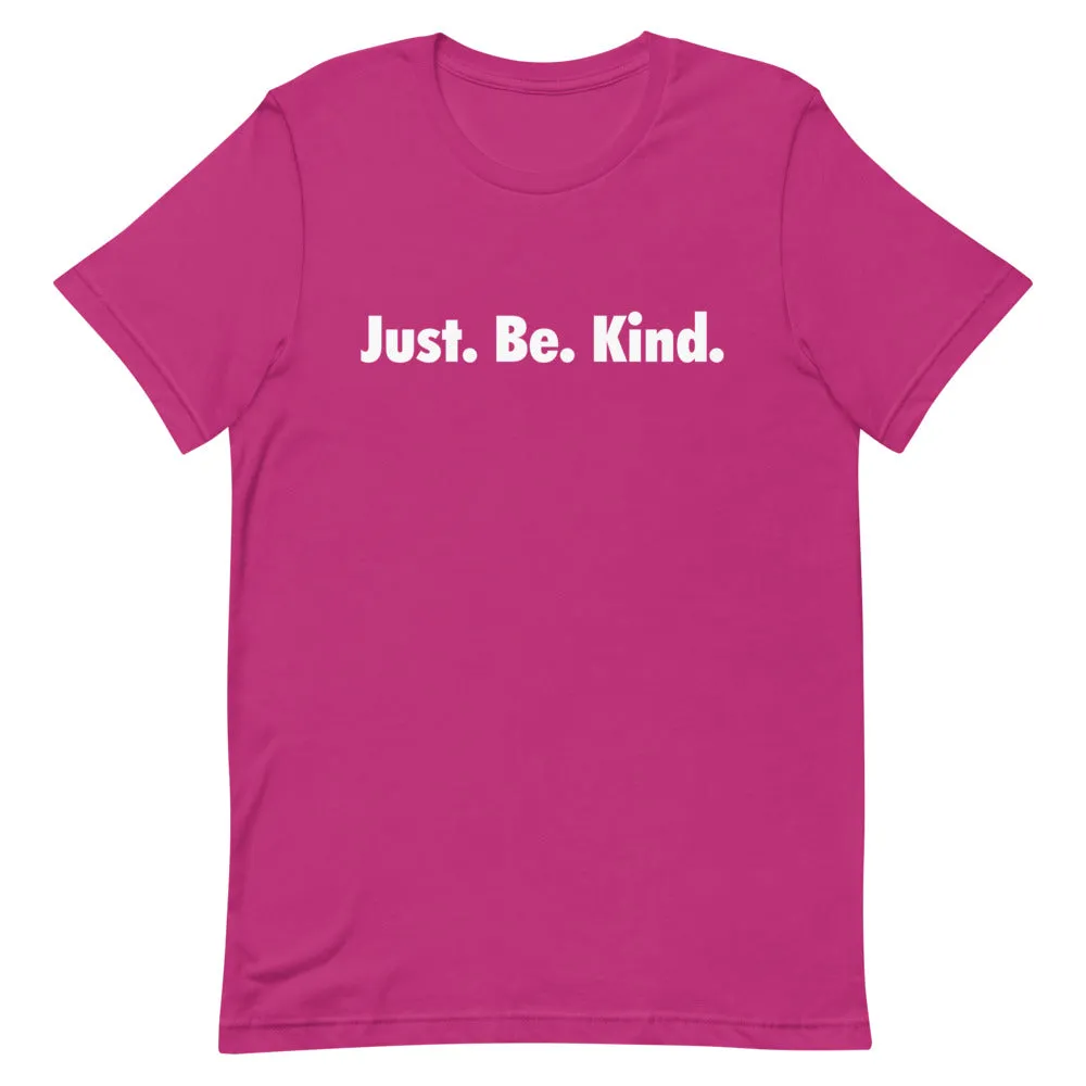 JUST. BE. KIND - Short-Sleeve Unisex T-Shirt