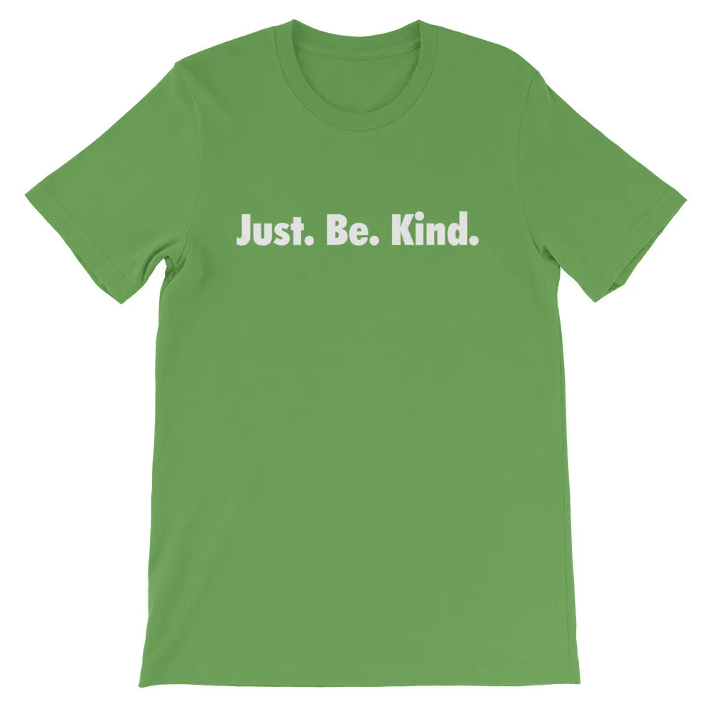 JUST. BE. KIND - Short-Sleeve Unisex T-Shirt
