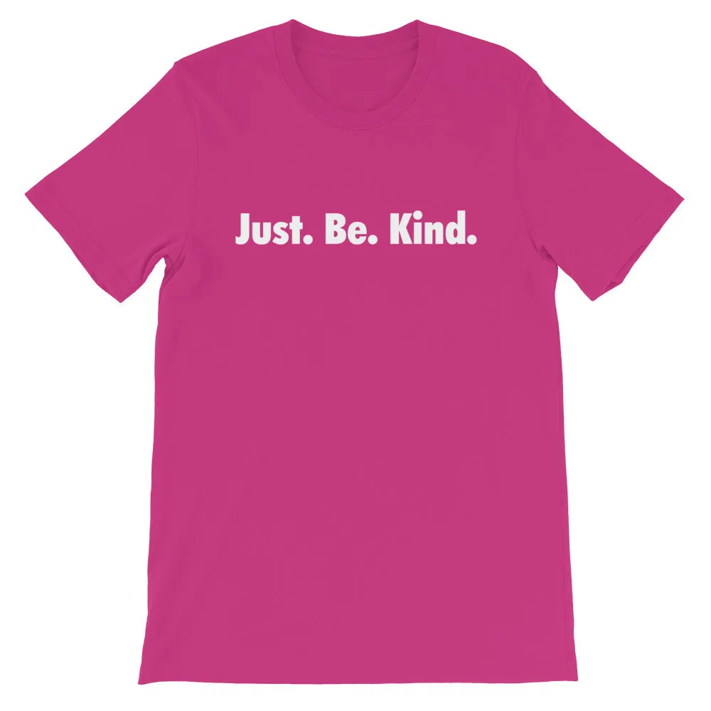 JUST. BE. KIND - Short-Sleeve Unisex T-Shirt