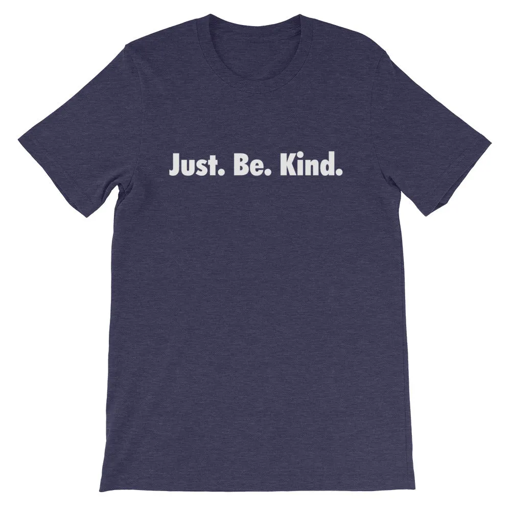 JUST. BE. KIND - Short-Sleeve Unisex T-Shirt