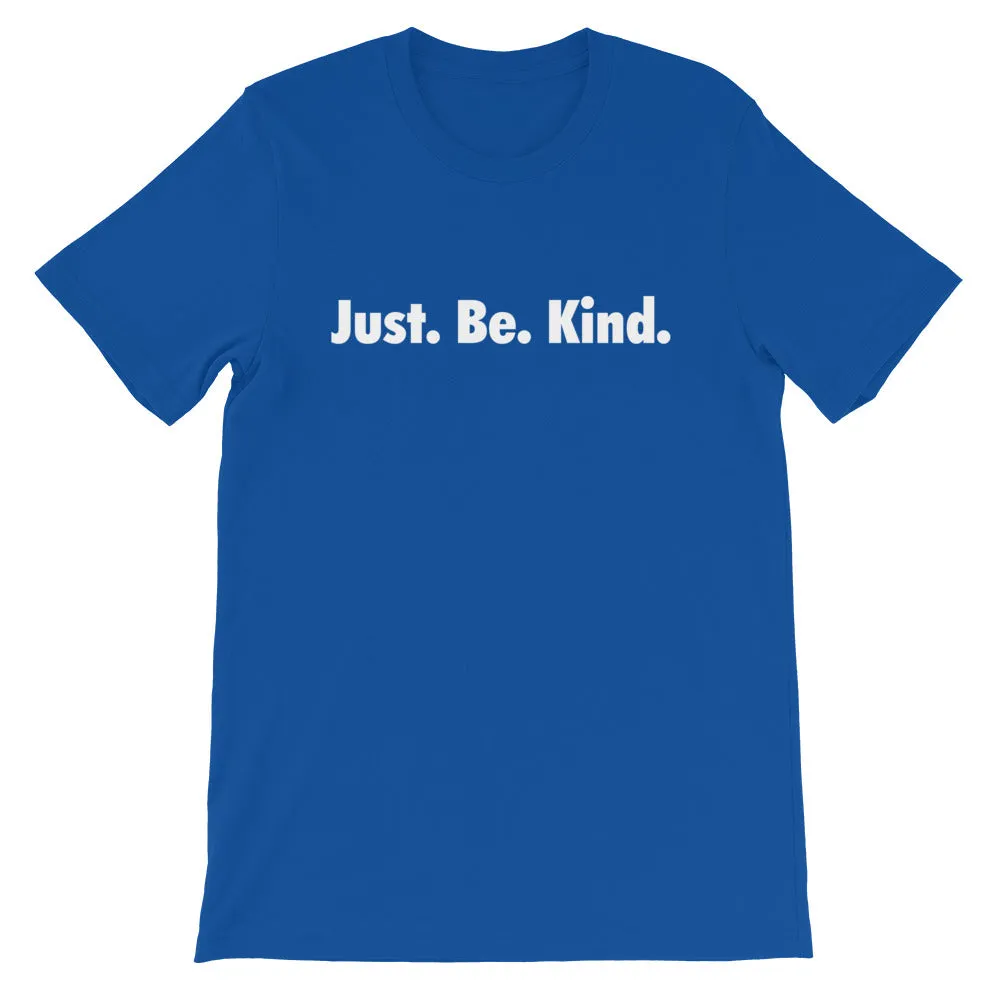 JUST. BE. KIND - Short-Sleeve Unisex T-Shirt