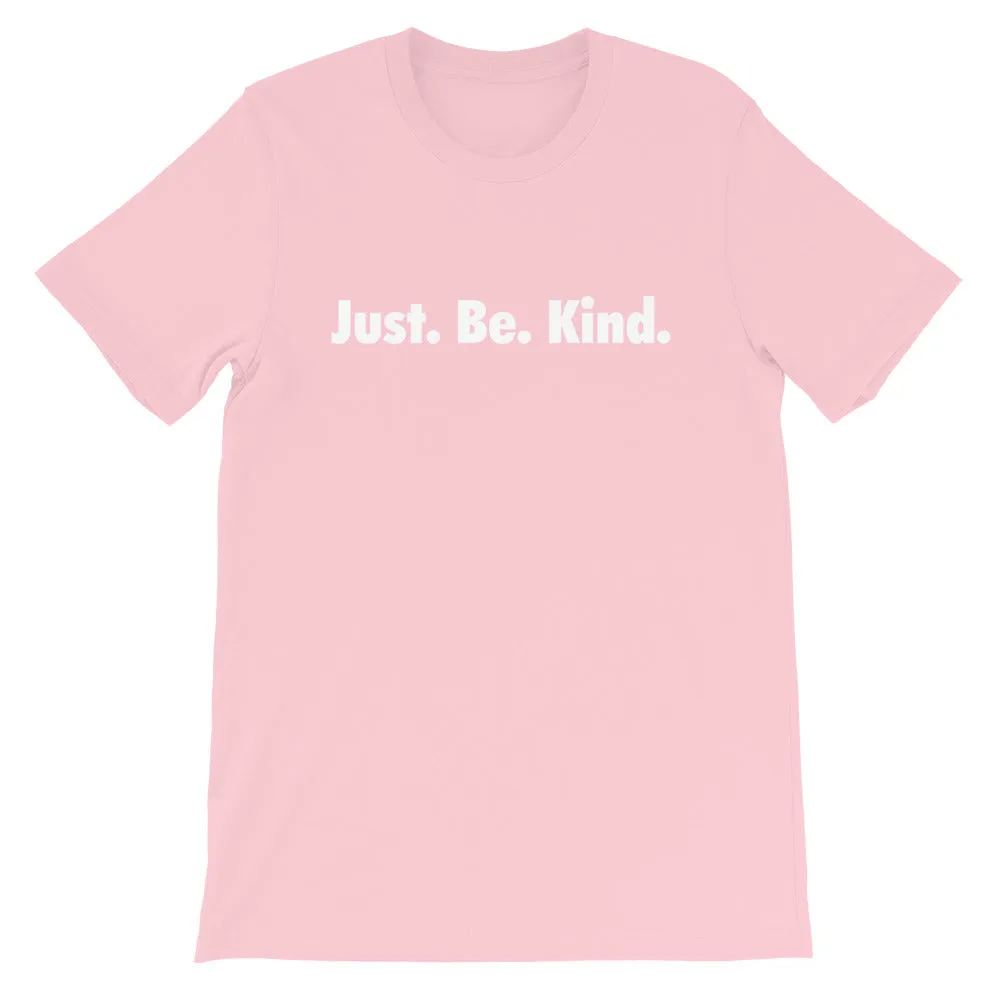 JUST. BE. KIND - Short-Sleeve Unisex T-Shirt